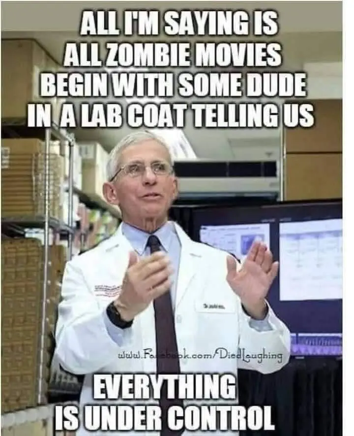 All I'm saying is all movies begin with some dude in a lab coat telling us everything is under control