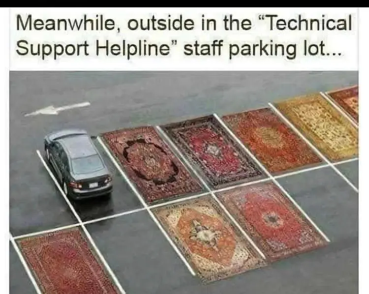 Meanwhile, outside in the "Technical Support Helpline" staff parking lot