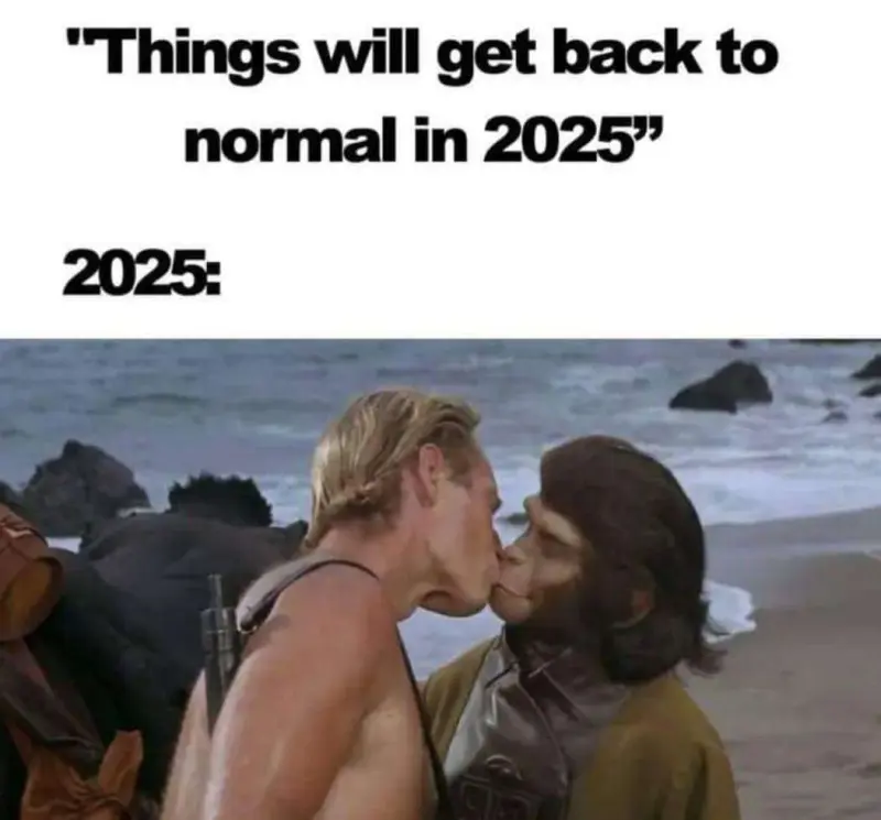 Things Will Get back To Normal in 2025, The World: 