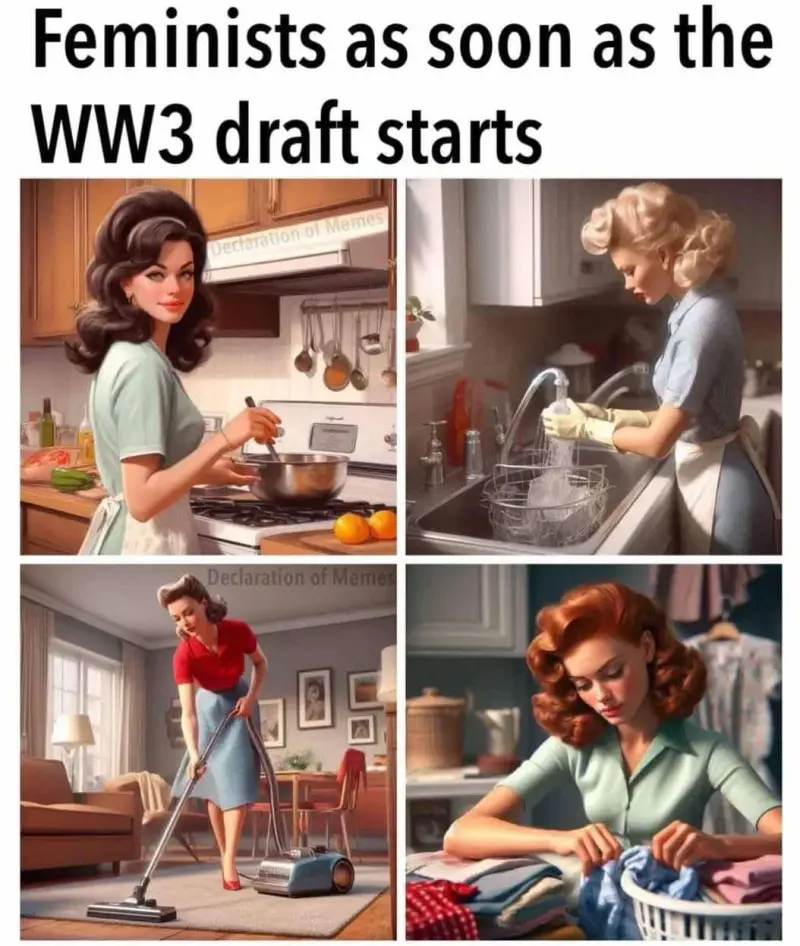 Feminists as soon as the WW3 Draft Starts