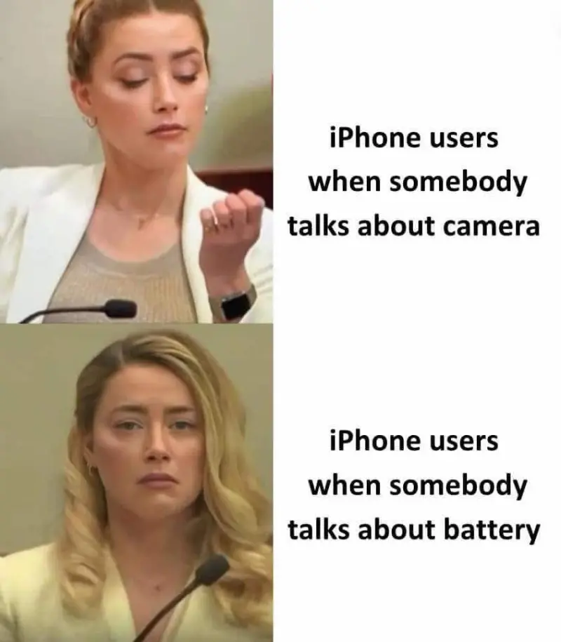 iPhone users when somebody talks about camera vs iPhone users when somebody talks about battery
