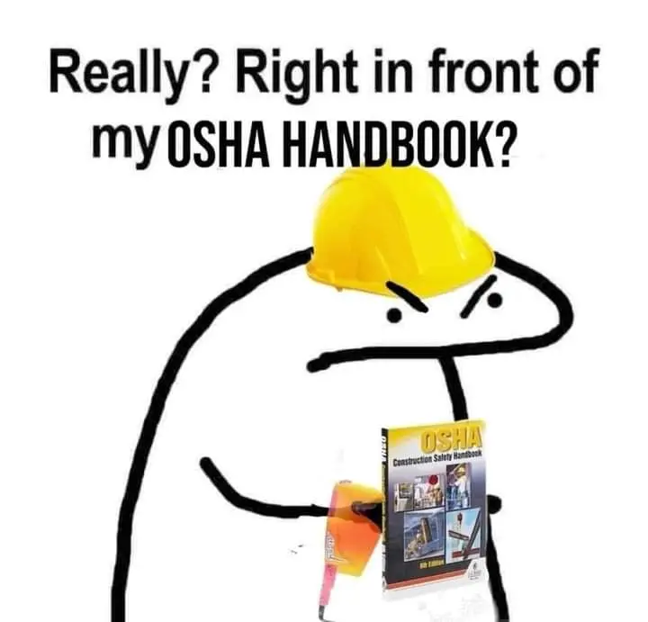 Really? Right in front of my OSHA HANDBOOK?