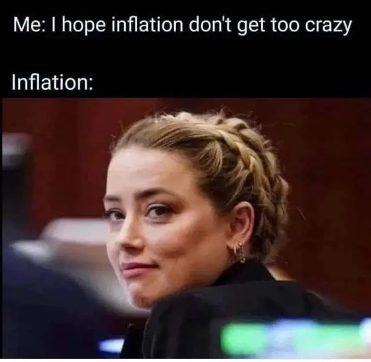 I hope inflation don't get too crazy, Amber Heard